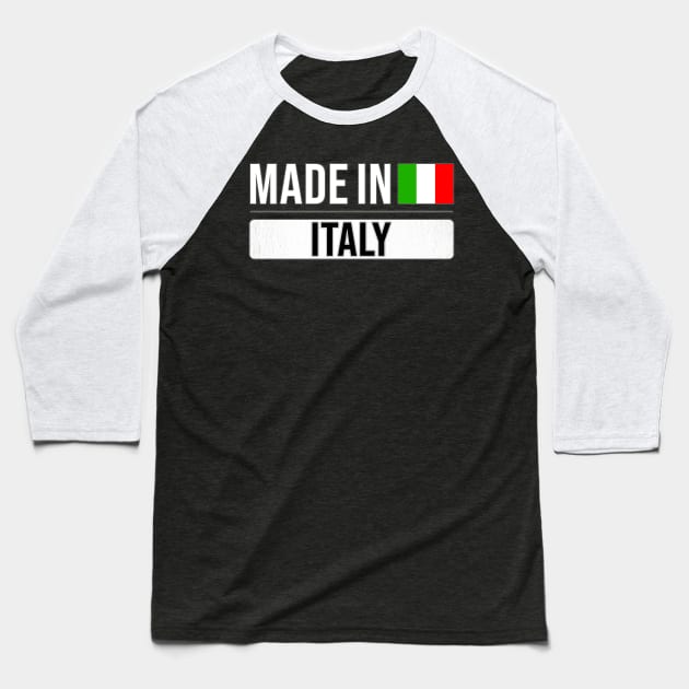 Made In Italy - Gift for Italian With Roots From Italy Baseball T-Shirt by Country Flags